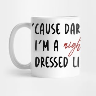 i'm a nightmare dressed like a daydream Mug